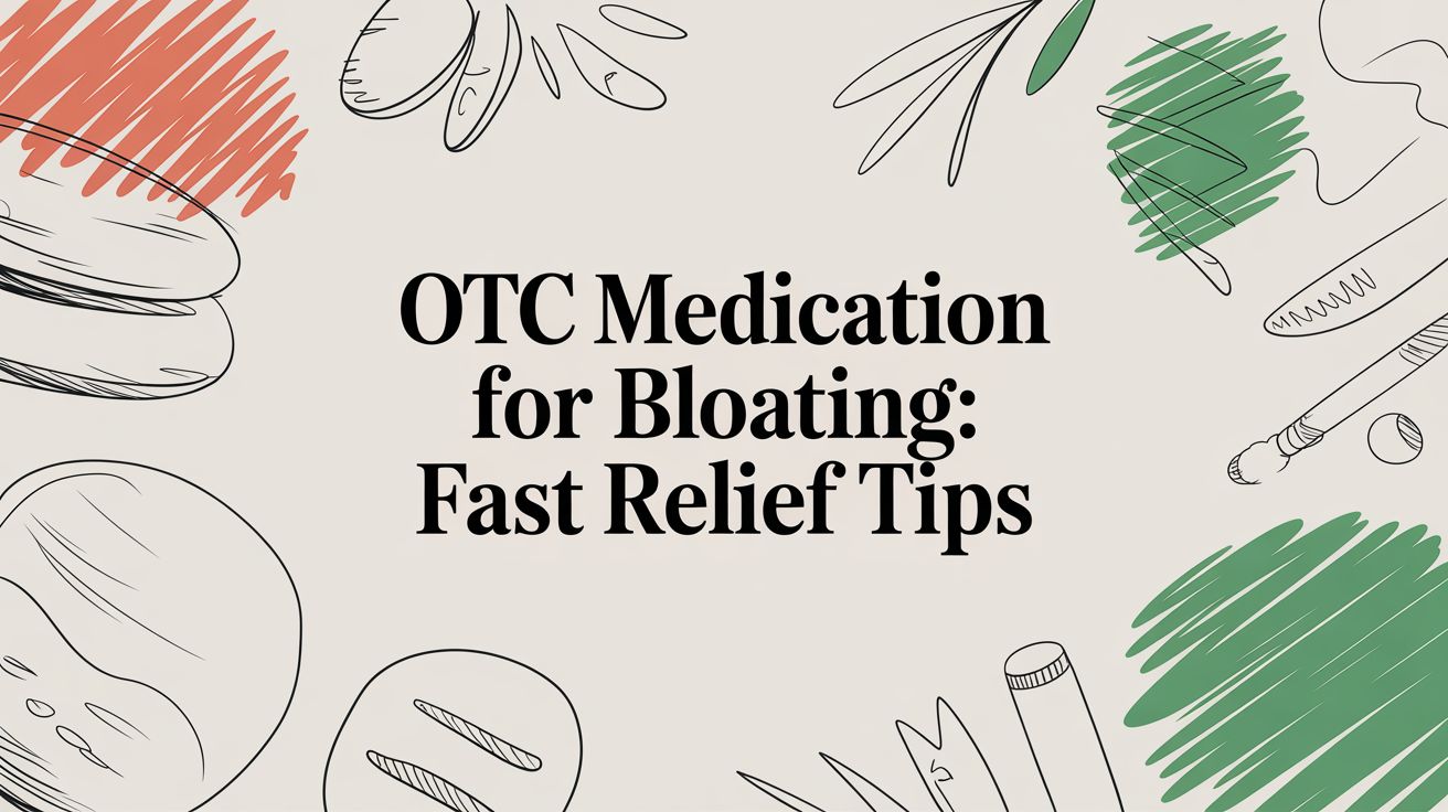 otc medication for bloating: fast relief tips